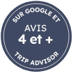 4+ étoiles sur Google avis et Trip Advisor.